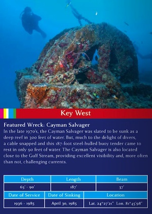 Cayman Salvager is among three Key West dive sites that help make up the <a href="http://www.fla-keys.com/diving/wrecktrek">Florida Keys Wreck Trek</a> program.